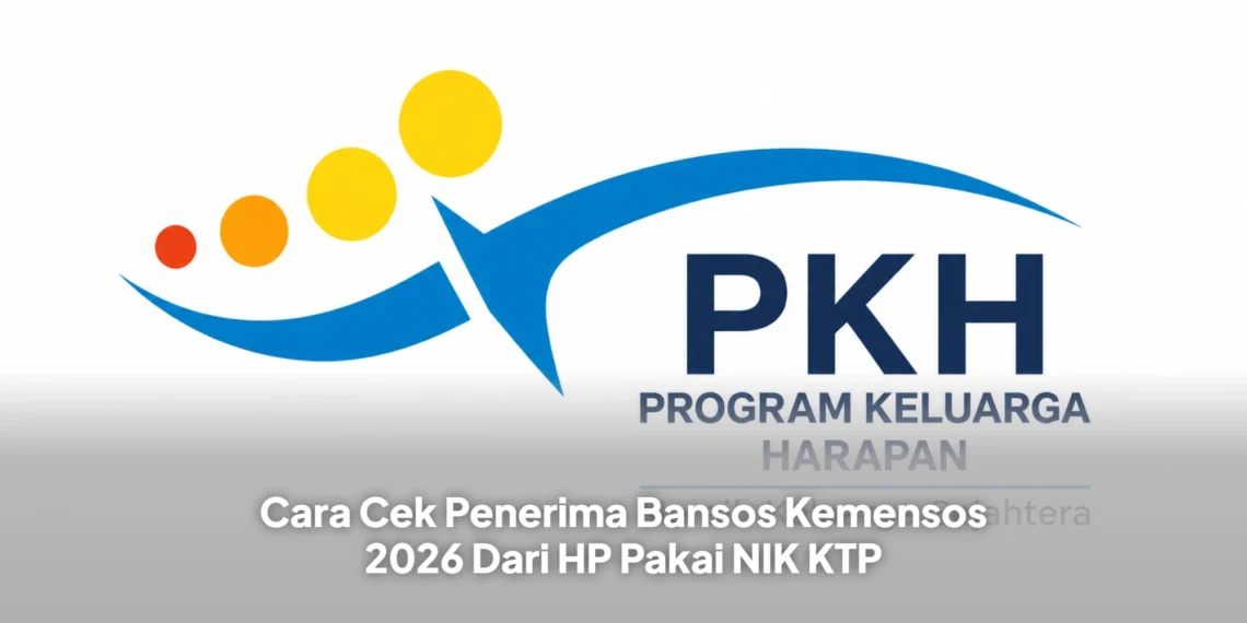 Cara Cek Penerima Bansos Kemensos 2026 Dari HP Pakai NIK KTP