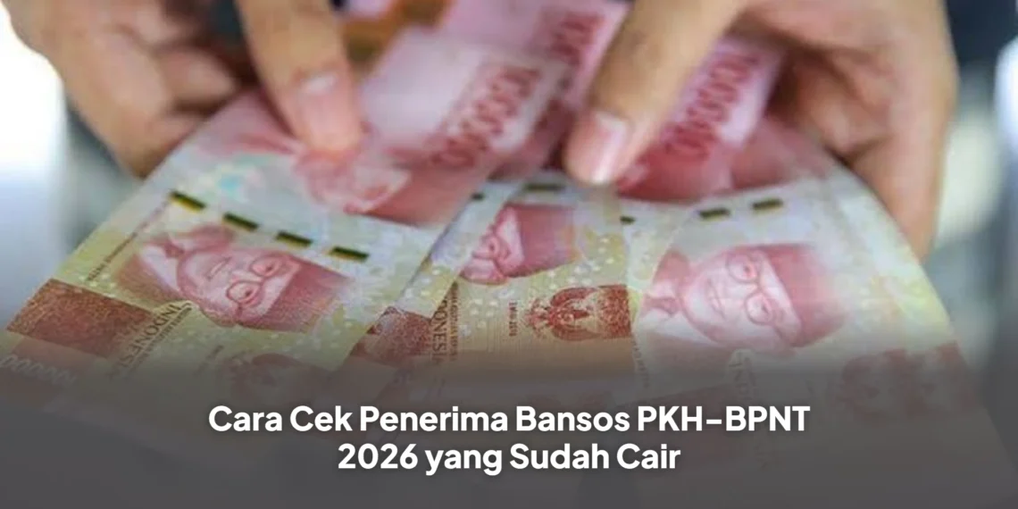 Cara Cek Penerima Bansos PKH-BPNT 2026 yang Sudah Cair