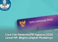 Cara Cek Penerima PIP Agustus 2026 Lewat HP, Begini Langkah Mudahnya