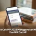 Cara Cek PIP 2026 Menggunakan NISN Dan NIK Dari HP