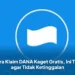 Cara Klaim DANA Kaget Gratis, Ini Tips agar Tidak Ketinggalan