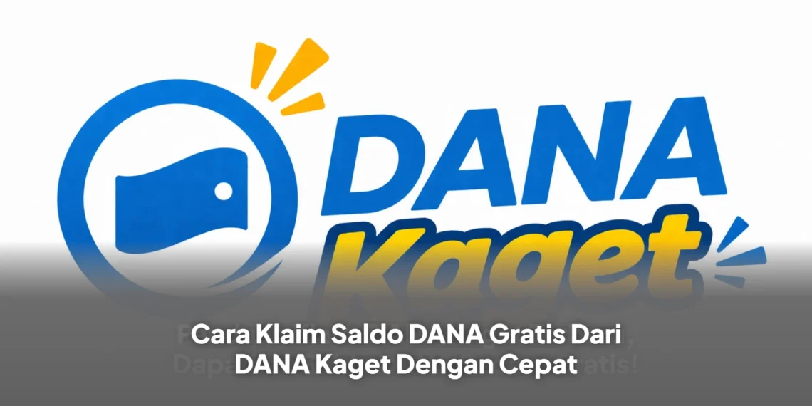 Cara Klaim Saldo DANA Gratis Dari DANA Kaget Dengan Cepat