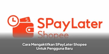 Cara Mengaktifkan SPayLater Shopee Untuk Pengguna Baru