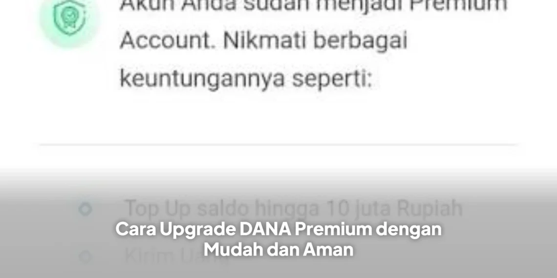 Cara Upgrade DANA Premium dengan Mudah dan Aman