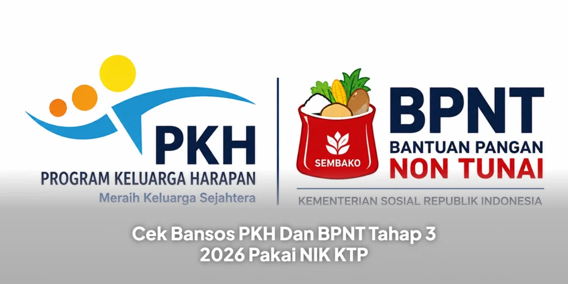 Cek Bansos PKH Dan BPNT Tahap 3 2026 Pakai NIK KTP