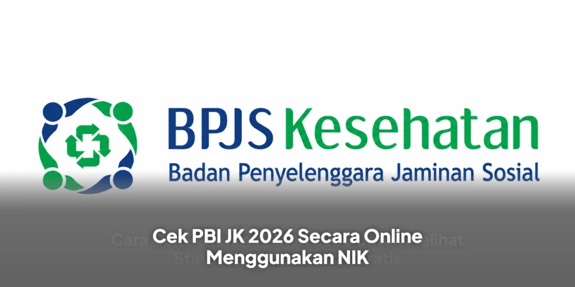 Cek PBI JK 2026 Secara Online Menggunakan NIK