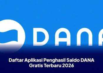 Daftar Aplikasi Penghasil Saldo DANA Gratis Terbaru 2026