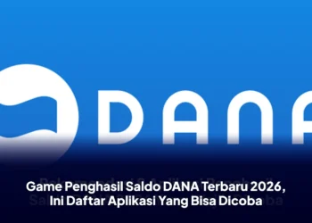 Game Penghasil Saldo DANA Terbaru 2026, Ini Daftar Aplikasi Yang Bisa Dicoba