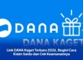 Link DANA Kaget Terbaru 2026, Begini Cara Klaim Saldo dan Cek Keamanannya