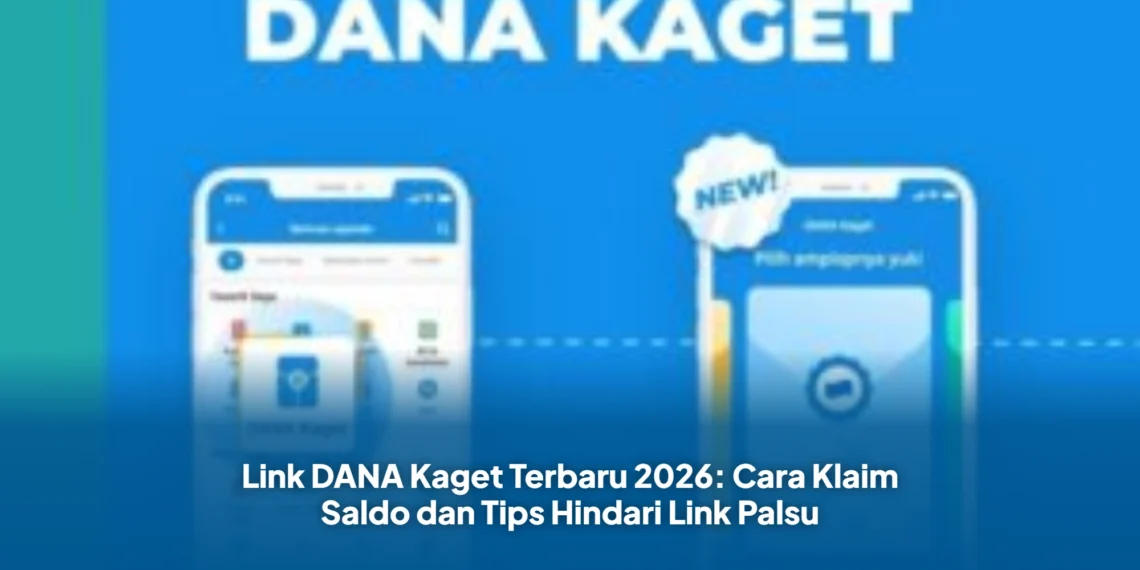 Link DANA Kaget Terbaru 2026: Cara Klaim Saldo dan Tips Hindari Link Palsu