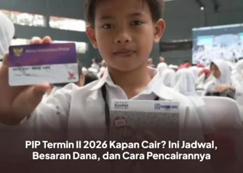 PIP Termin II 2026 Kapan Cair? Ini Jadwal, Besaran Dana, dan Cara Pencairannya