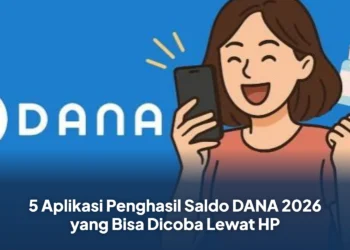 5 Aplikasi Penghasil Saldo DANA 2026 yang Bisa Dicoba Lewat HP