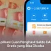 7 Aplikasi Cuan Penghasil Saldo DANA Gratis yang Bisa Dicoba
