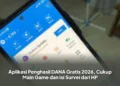 Aplikasi Penghasil DANA Gratis 2026, Cukup Main Game dan Isi Survei dari HP