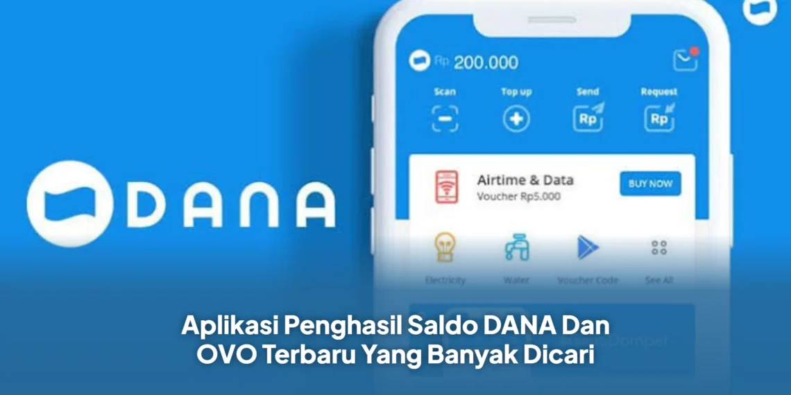 Aplikasi Penghasil Saldo DANA Dan OVO Terbaru Yang Banyak Dicari