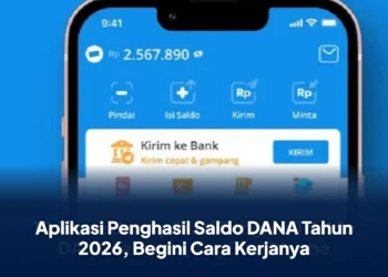 Aplikasi Penghasil Saldo DANA Tahun 2026, Begini Cara Kerjanya