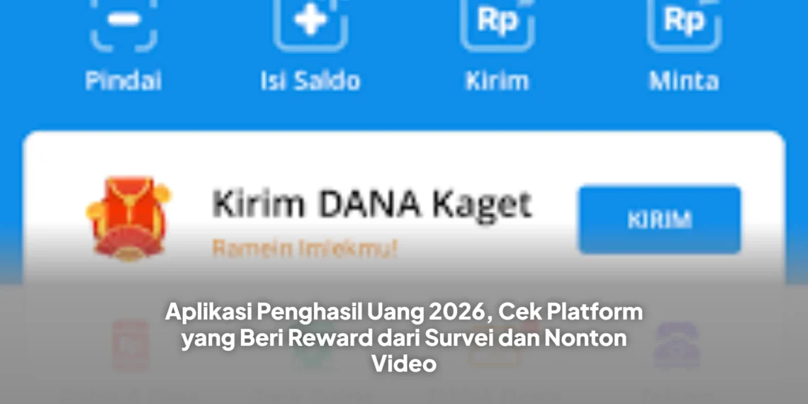 Aplikasi Penghasil Uang 2026, Cek Platform yang Beri Reward dari Survei dan Nonton Video