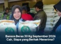 Bansos Beras 30 Kg September 2026 Cair, Siapa yang Berhak Menerima?