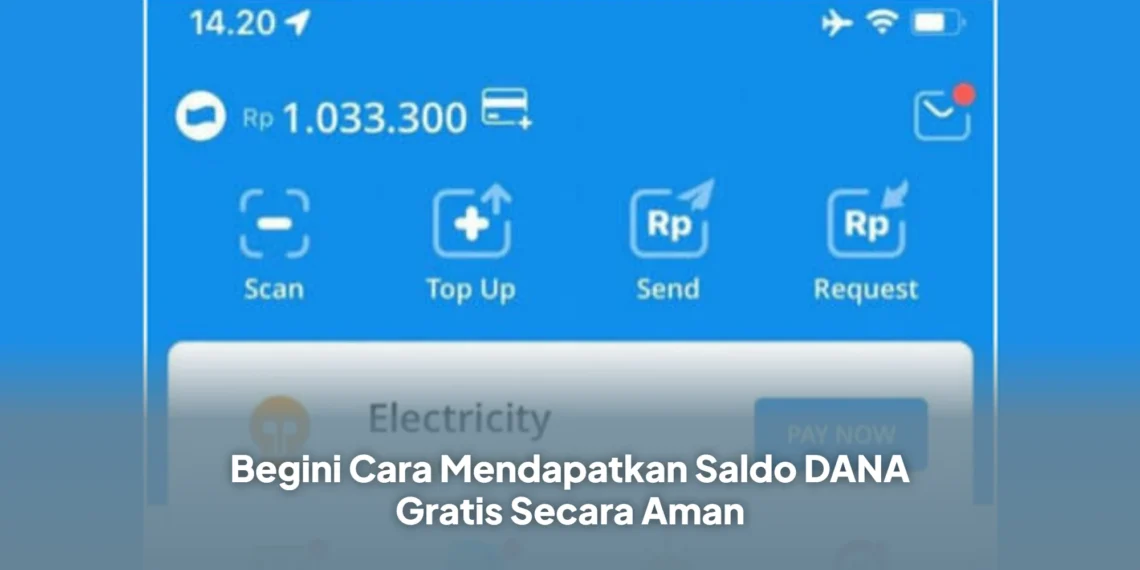 Begini Cara Mendapatkan Saldo DANA Gratis Secara Aman