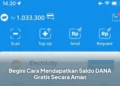 Begini Cara Mendapatkan Saldo DANA Gratis Secara Aman