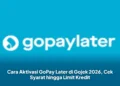 Cara Aktivasi GoPay Later di Gojek 2026, Cek Syarat hingga Limit Kredit