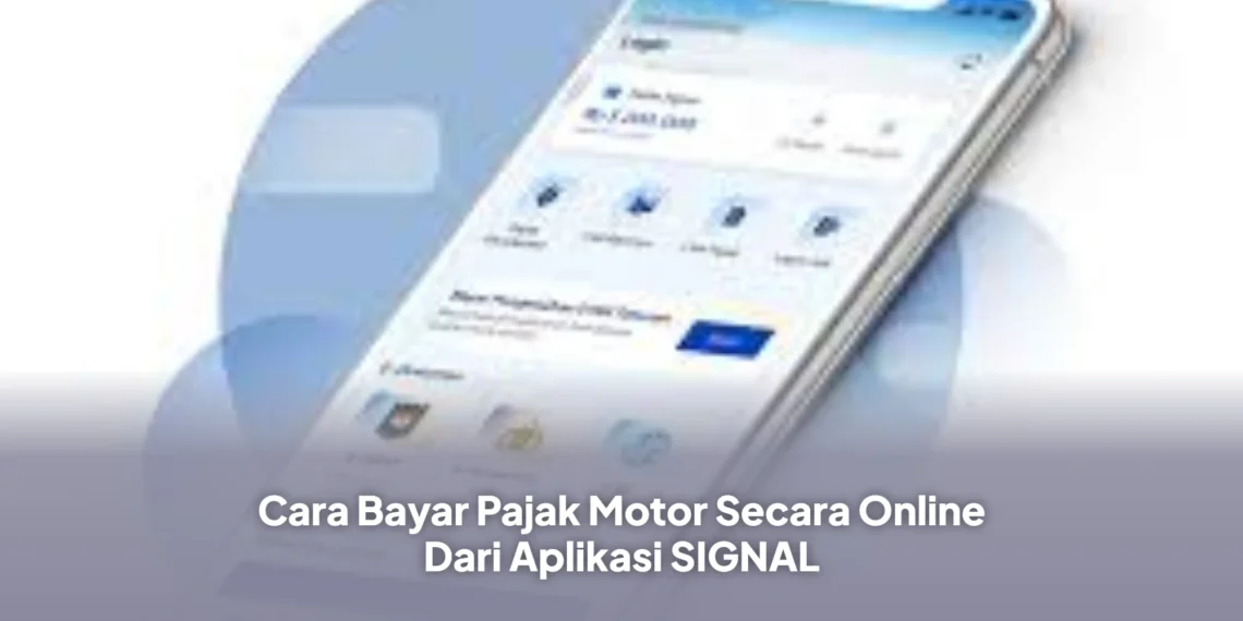 Cara Bayar Pajak Motor Secara Online Dari Aplikasi SIGNAL