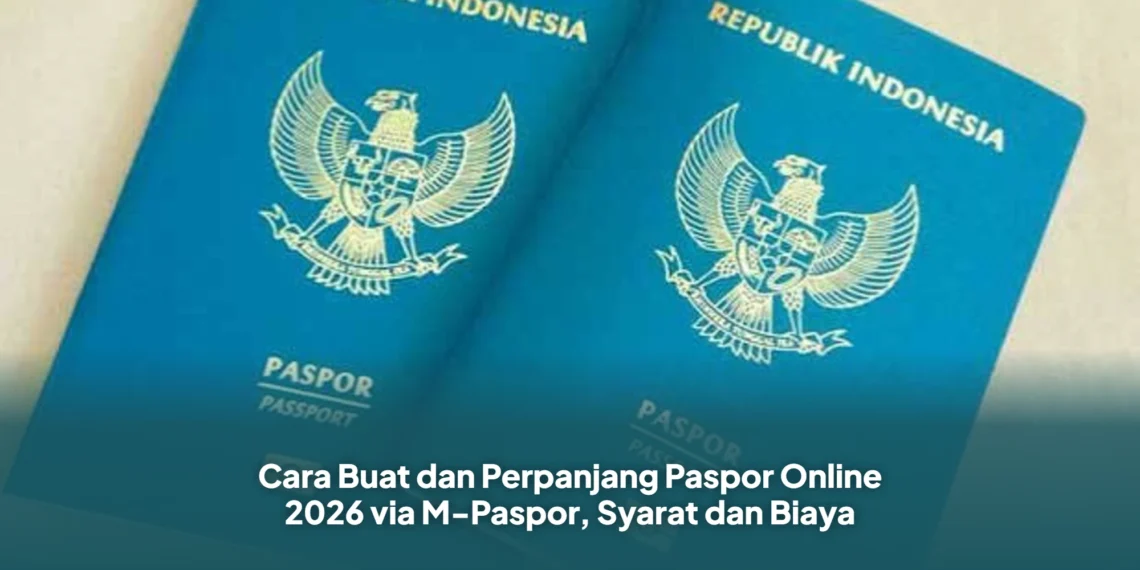 Cara Buat dan Perpanjang Paspor Online 2026 via M-Paspor, Syarat dan Biaya