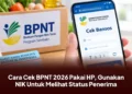 Cara Cek BPNT 2026 Pakai HP, Gunakan NIK Untuk Melihat Status Penerima