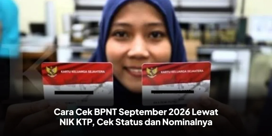 Cara Cek BPNT September 2026 Lewat NIK KTP, Cek Status dan Nominalnya