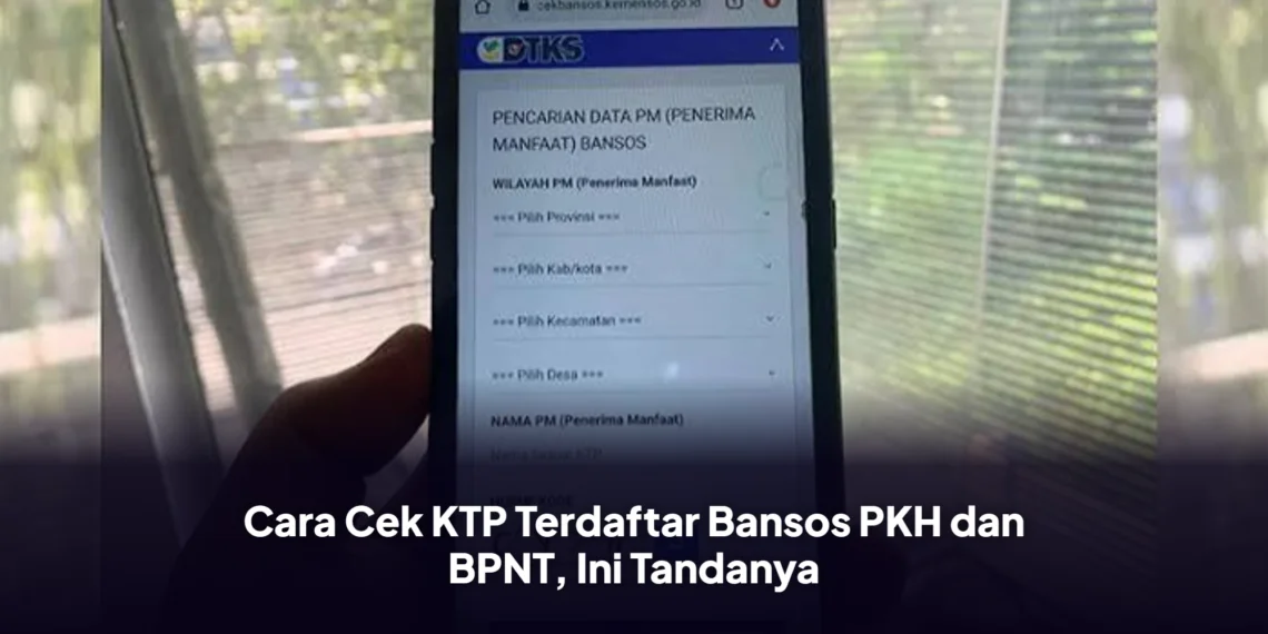 Cara Cek KTP Terdaftar Bansos PKH dan BPNT, Ini Tandanya