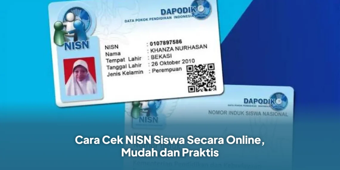 Cara Cek NISN Siswa Secara Online, Mudah dan Praktis