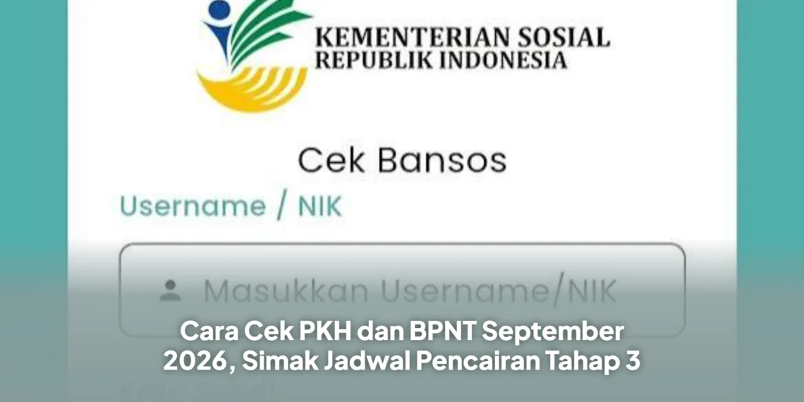 Cara Cek PKH dan BPNT September 2026, Simak Jadwal Pencairan Tahap 3
