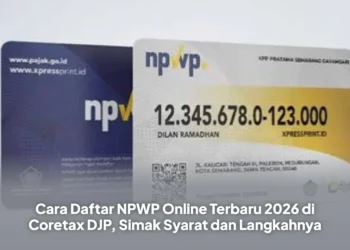 Cara Daftar NPWP Online Terbaru 2026 di Coretax DJP, Simak Syarat dan Langkahnya