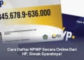 Cara Daftar NPWP Secara Online Dari HP, Simak Syaratnya!
