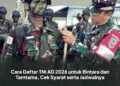 Cara Daftar TNI AD 2026 untuk Bintara dan Tamtama, Cek Syarat serta Jadwalnya