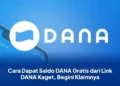 Cara Dapat Saldo DANA Gratis dari Link DANA Kaget, Begini Klaimnya