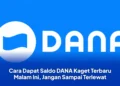Cara Dapat Saldo DANA Kaget Terbaru Malam Ini, Jangan Sampai Terlewat