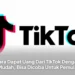 Cara Dapat Uang Dari TikTok Dengan Mudah, Bisa Dicoba Untuk Pemula