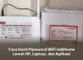 Cara Ganti Password WiFi IndiHome Lewat HP, Laptop, dan Aplikasi