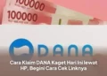 Cara Klaim DANA Kaget Hari Ini lewat HP, Begini Cara Cek Linknya