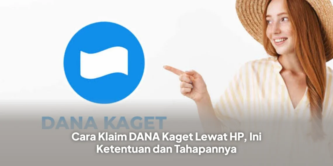 Cara Klaim DANA Kaget Lewat HP, Ini Ketentuan dan Tahapannya