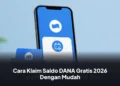 Cara Klaim Saldo DANA Gratis 2026 Dengan Mudah