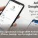 Cara Logout Akun Google di HP Android, iPhone, Laptop, dan Perangkat Lain