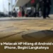 Cara Melacak HP Hilang di Android dan iPhone, Begini Langkahnya