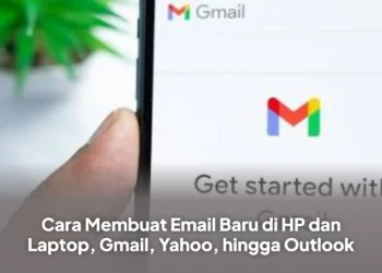 Cara Membuat Email Baru di HP dan Laptop, Gmail, Yahoo, hingga Outlook