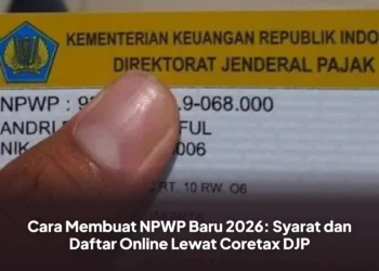 Cara Membuat NPWP Baru 2026: Syarat dan Daftar Online Lewat Coretax DJP