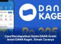 Cara Mendapatkan Saldo DANA Gratis lewat DANA Kaget, Simak Caranya