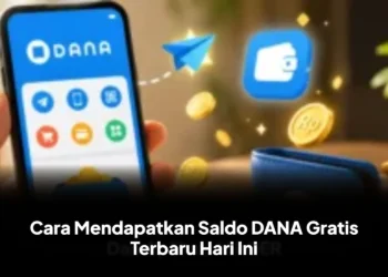 Cara Mendapatkan Saldo DANA Gratis Terbaru Hari Ini