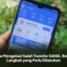 Cara Mengatasi Salah Transfer DANA, Begini Langkah yang Perlu Dilakukan
