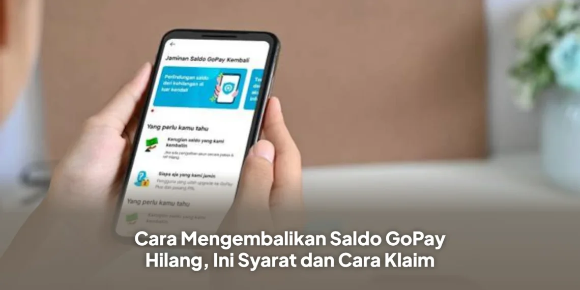 Cara Mengembalikan Saldo GoPay Hilang, Ini Syarat dan Cara Klaim